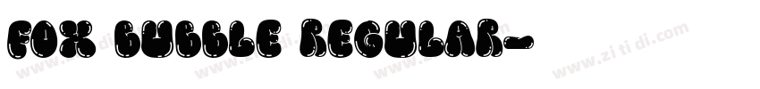 Fox Bubble Regular字体转换